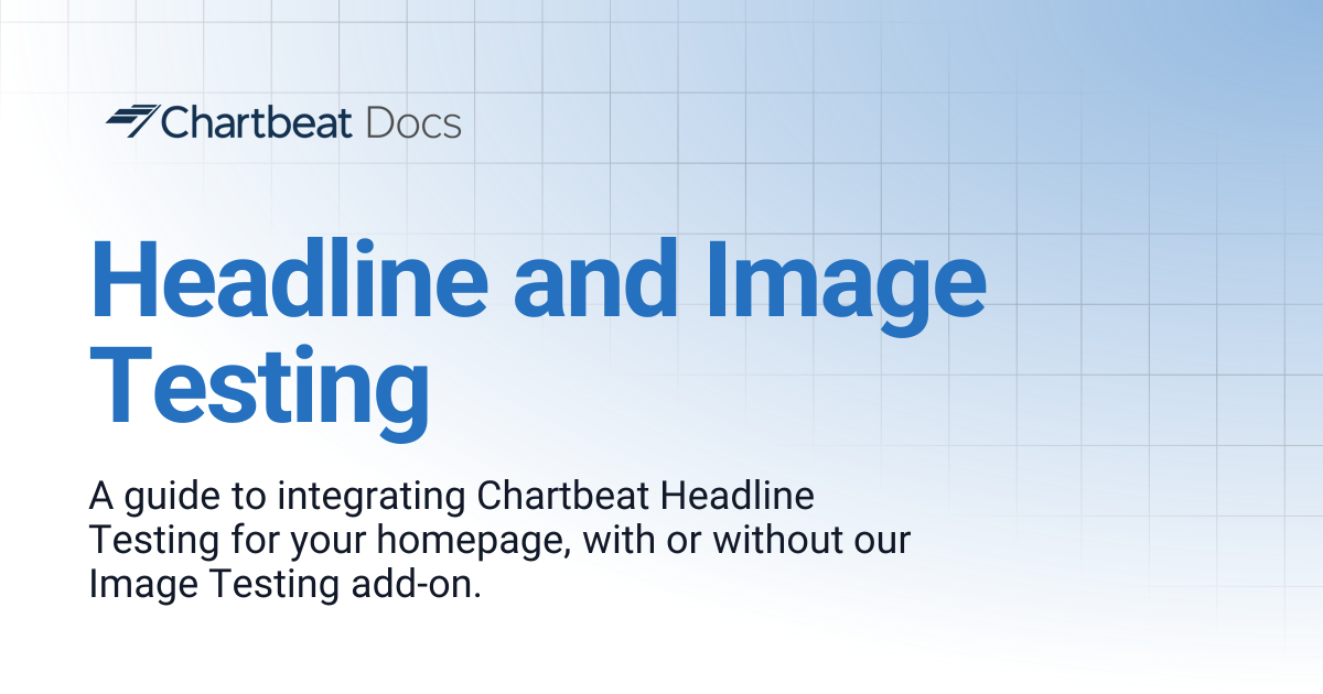 Headline and Image Testing | Chartbeat Docs