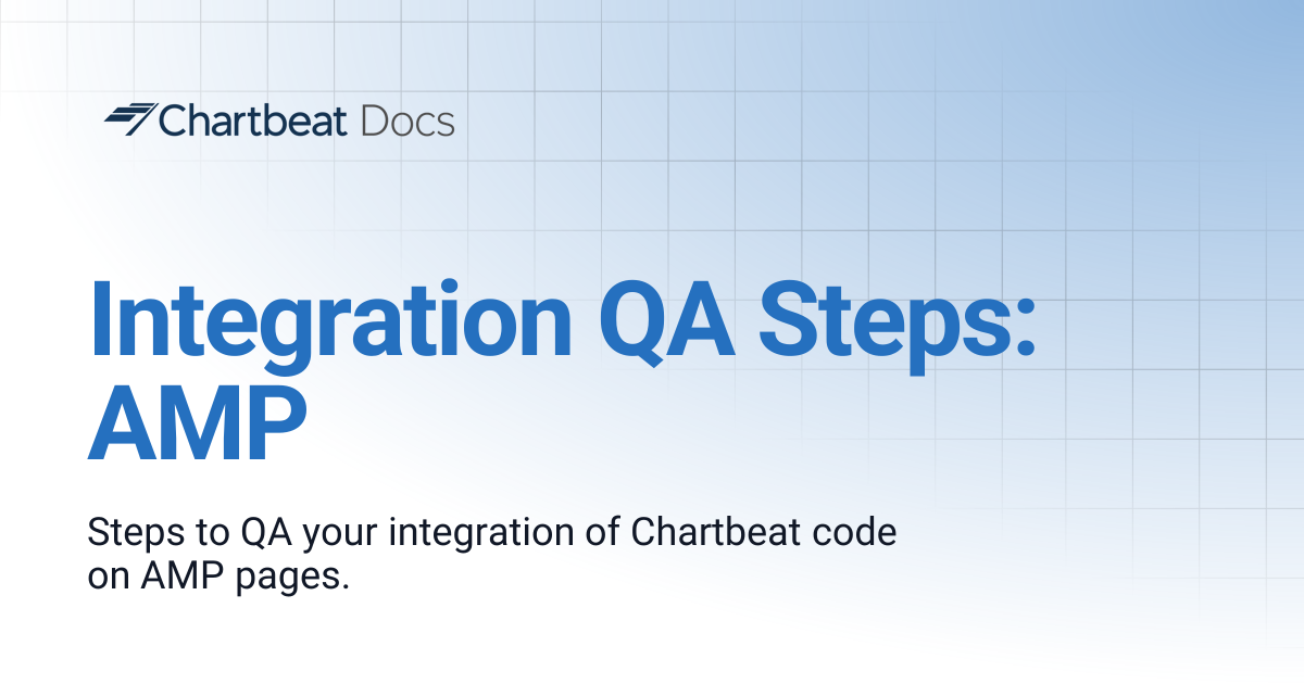 Integration QA Steps: AMP | Chartbeat Docs
